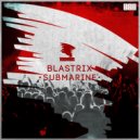 Blastrix - Submarine