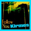 Kirmes - Follow You
