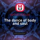 ARTUR VIDELOV - The dance of body and soul