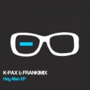 K-Pax & Frankimix - A Cornerstone