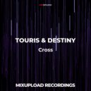TOURIS & DESTINY - Cross