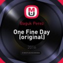 Baguk Perez - One Fine Day