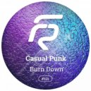 Casual Punk - Burn Down