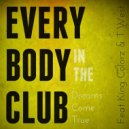 Dreams Come True & T.West & King kolorz - Everybody in the Club