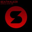 Beatwalker - Dance With Me