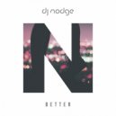 DJ Nodge - Better