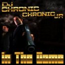 DJ Chronic & Chronic Jr. - In The Game