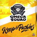 Omega Squad - Keep On Pushin'