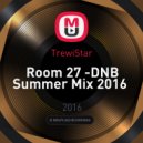TrewiStar - Room 27 -DNB Summer Mix 2016