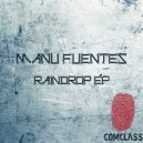 Manu Fuentes - Raindrop