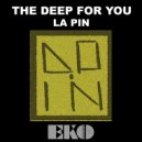 La Pin - The Deep For You