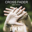Andy Pitch - Cross Fader