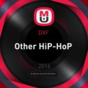 DXF - Other HiP-HoP