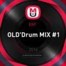 DXF - OLD'Drum MIX #1