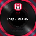 DXF - Trap - MIX #2