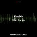 KOSIKK x Subsets - Wait for Me