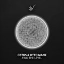Obtus & Otto Manz - Find The Level