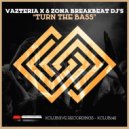 Vazteria X & Zona Breakbeat DJ's - Turn The Bass