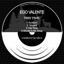 Ego Valente - Ghosts In My Soup