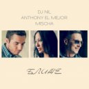 DJ Nil, Anthony El Mejor & Mis - Ближе (Radio Edit)