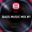 DXF - BASS MUSIC MIX #1