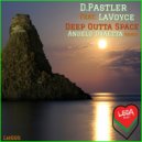 D.Pastler & LaVoyce - Deep Outta Space