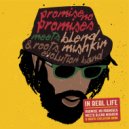 Promise No Promises & Blend Mishkin & Roots Evolution - In Real Life