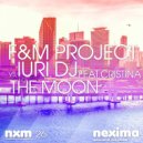 F&M Project & Iuri Dj - The Moon Feat Cristina