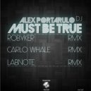 Alex Portarulo Dj - Must Be True (LabNote (Remix))
