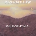 3MILIANO4YALA - December Law