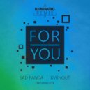 Sad Panda & Bvrnout & Kiva - For You (feat. Kiva)