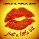 Terri B! vs. Fabrizio Levita - Just A Little Bit