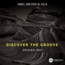 Vila & Abel Meyer - Discover The Groove