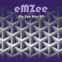 eMZee - Do You Ever