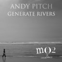 Andy Pitch - Generate Rivers