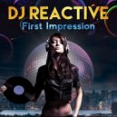 Dj Reactive - First Impression