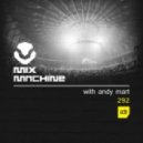 Andy Mart - Mix Machine 292 (12 Oct 2016) ADE Edition