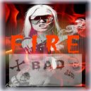 GIRLBAD - FIRE BAD