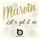 Marvin - Let's Get It On