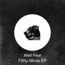 Matt Fear - Filthy Minds