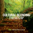 Cultural Blending - Friendship