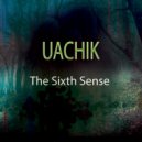 Uachik - The Sixth Sense