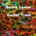 Sasha Lemon - Guitar Track