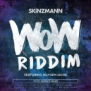 SkinzMann & Mayhem NODB - Wow Riddim (feat. Mayhem NODB)