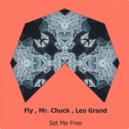 Fly & Mr.Chuck feat Leo Grand - Set Me Free