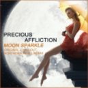Precious Affliction - Moon Sparkle