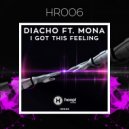Diacho - I Got This Feeling (feat. Mona)