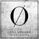 Cellardore - Make It Work