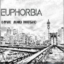 Euphorbia - Love And Music