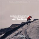 Yan Cloud & Tsvetkovsky - Axe To Grind